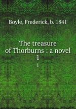 The treasure of Thorburns : a novel. 1