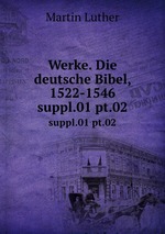 Werke. Die deutsche Bibel, 1522-1546. suppl.01 pt.02