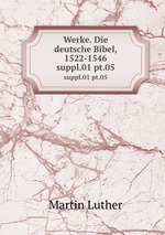 Werke. Die deutsche Bibel, 1522-1546. suppl.01 pt.05