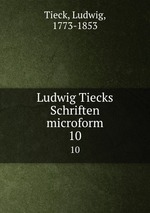 Ludwig Tiecks Schriften microform. 10