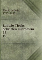 Ludwig Tiecks Schriften microform. 13