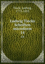 Ludwig Tiecks Schriften microform. 14