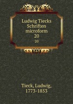 Ludwig Tiecks Schriften microform. 20