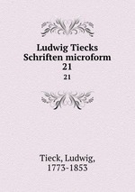 Ludwig Tiecks Schriften microform. 21