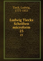 Ludwig Tiecks Schriften microform. 23