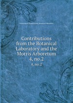Contributions from the Botanical Laboratory and the Morris Arboretum. 4, no.2