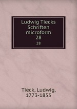 Ludwig Tiecks Schriften microform. 28