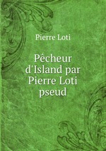 Pcheur d`Island par Pierre Loti pseud