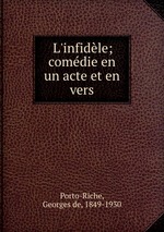 L`infidle; comdie en un acte et en vers