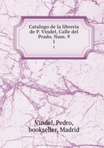 Catalogo de la libreria de P. Vindel, Calle del Prado. Num. 9. 1