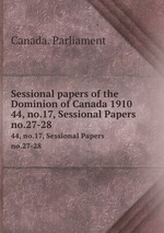 Sessional papers of the Dominion of Canada 1910. 44, no.17, Sessional Papers no.27-28