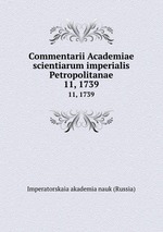 Commentarii Academiae scientiarum imperialis Petropolitanae. 11, 1739