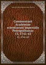 Commentarii Academiae scientiarum imperialis Petropolitanae. 13, 1741-43