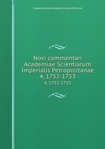 Novi commentari Academiae Scientiarum Imperialis Petropolitanae. 4, 1752-1753