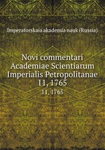 Novi commentari Academiae Scientiarum Imperialis Petropolitanae. 11, 1765