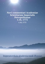 Novi commentari Academiae Scientiarum Imperialis Petropolitanae. t.18, 1773