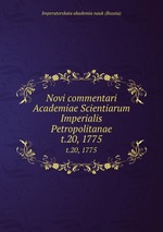 Novi commentari Academiae Scientiarum Imperialis Petropolitanae. t.20, 1775