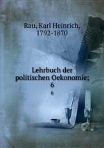 Lehrbuch der politischen Oekonomie;. 6