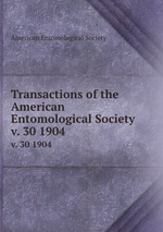 Transactions of the American Entomological Society. v. 30 1904