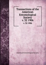 Transactions of the American Entomological Society. v. 32 1906