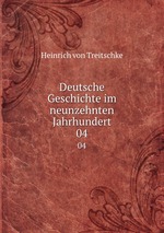Deutsche Geschichte im neunzehnten Jahrhundert. 04