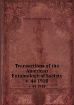 Transactions of the American Entomological Society. v. 44 1918