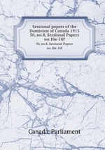 Sessional papers of the Dominion of Canada 1915. 50, no.8, Sessional Papers no.10e-10f