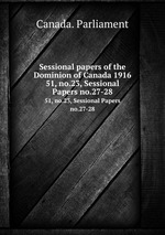 Sessional papers of the Dominion of Canada 1916. 51, no.23, Sessional Papers no.27-28