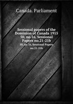 Sessional papers of the Dominion of Canada 1915. 50, no.16, Sessional Papers no.21-21b