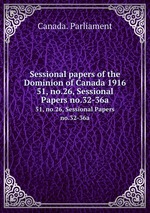 Sessional papers of the Dominion of Canada 1916. 51, no.26, Sessional Papers no.32-36a