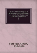 Hellas und Rom, Populre Darstellung des ffentlichen und huslichen Lebens der Griechen und Rmer. 3