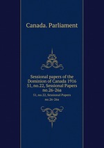 Sessional papers of the Dominion of Canada 1916. 51, no.22, Sessional Papers no.26-26a