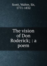 The vision of Don Roderick; : a poem