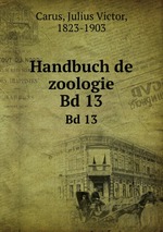 Handbuch de zoologie. Bd 13
