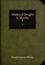 Works of Dwight L. Moody. 9