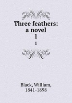 Three feathers: a novel. 1