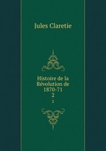 Histoire de la Rvolution de 1870-71. 2