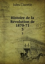 Histoire de la Rvolution de 1870-71. 3
