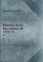 Histoire de la Rvolution de 1870-71. 4
