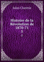 Histoire de la Rvolution de 1870-71. 5