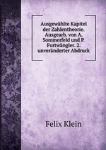 Ausgewhlte Kapitel der Zahlentheorie. Ausgearb. von A. Sommerfeld und P. Furtwngler. 2. unvernderter Abdruck
