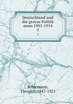 Deutschland und die grosze Politik anno 1901-1914. 2