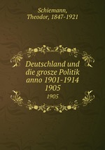 Deutschland und die grosze Politik anno 1901-1914. 1905