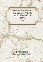 Deutschland und die grosze Politik anno 1901-1914. 1906