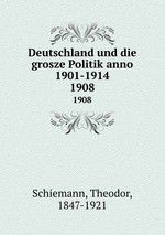 Deutschland und die grosze Politik anno 1901-1914. 1908