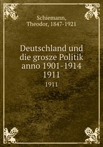 Deutschland und die grosze Politik anno 1901-1914. 1911