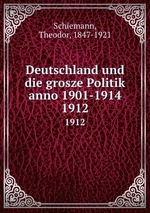 Deutschland und die grosze Politik anno 1901-1914. 1912