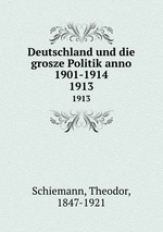 Deutschland und die grosze Politik anno 1901-1914. 1913