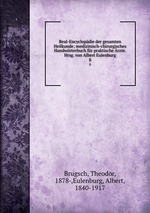 Real-Encyclopdie der gesamten Heilkunde; medizinisch-chirurgisches Handwrterbuch fr praktische rzte. Hrsg. von Albert Eulenburg. 8