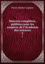 Oeuvres compltes, publies sous les auspices de l`Academie des sciences. 3